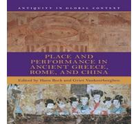Cambridge University Press Place & Performance in Ancient Greece, Rome, & China Hardcover Cambridge University Press Multicolor