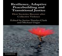 Cambridge University Press Resilience, Adaptive Peacebuilding & Transitional Justice Cambridge University Press Multicolor