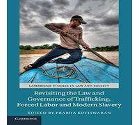 Cambridge University Press Revisiting the Law & Governance of Trafficking, Forced Labor and Cambridge University Press Multicolor