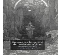 Cambridge University Press Romanticism, History, & the Possibilities of Genre: Re-Forming Cambridge University Press Multicolor