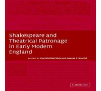 Cambridge University Press Shakespeare & Theatrical Patronage in Early Modern England Cambridge University Press Multicolor