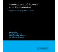 Cambridge University Press Structures of Power & Constraint: Papers in Honor of Peter M Cambridge University Press Multicolor