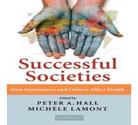 Cambridge University Press Successful Societies: How Institutions & Culture Affect Health Cambridge University Press Multicolor