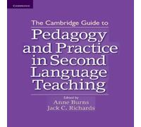 Cambridge University Press The Cambridge Guide to Pedagogy & Practice in Second Language Cambridge University Press Multicolor