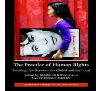 Cambridge University Press The Practice of Human Rights: Tracking Law Between the Global and Cambridge University Press Multicolor