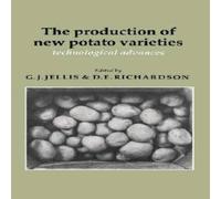 Cambridge University Press The Production of New Potato Varieties: Technological Advances Cambridge University Press Multicolor