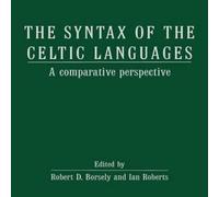 Cambridge University Press The Syntax of the Celtic Languages: A Comparative Perspective Cambridge University Press Multicolor