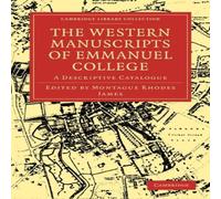 Cambridge University Press The Western Manuscripts in the Library of Emmanuel College: A Cambridge University Press Multicolor