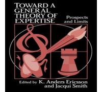 Cambridge University Press Toward a General Theory of Expertise: Prospects & Limits Cambridge University Press Multicolor