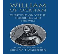Cambridge University Press William of Ockham: Questions on Virtue, Goodness, & the Will Cambridge University Press Multicolor