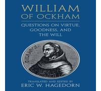 Cambridge University Press William of Ockham: Questions on Virtue, Goodness, & the Will Cambridge University Press Multicolor