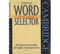 Cambridge Word Selector Inglés-Español: Diccionario temático del inglés contemporaneo (Cambridge Word Routes)