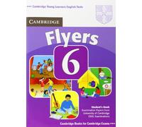 Cambridge Young Learners English Tests 6 Flyers Student's Book: Examination Papers from University of Cambridge ESOL Examinations