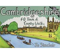 Cambridgeshire: 40 Town & Country Walks