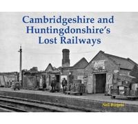 Cambridgeshire and Huntingdonshire's Lost Railways