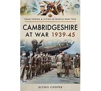 Cambridgeshire at War 1939-45