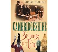 Cambridgeshire : Strange But True