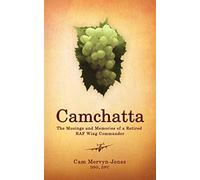 Camchatta: The Musings and Memories of a Retired RAF Wing Commander