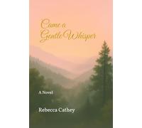 Came a Gentle Whisper: A Novel