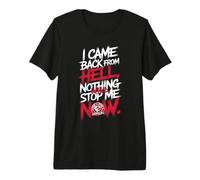 Came Back from Hell, Nothing Will Stop ME Now Premium T-Shirt