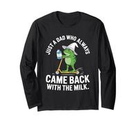 Came Back with The Milk Dad Daddy Frog Papa Long Sleeve T-Shirt