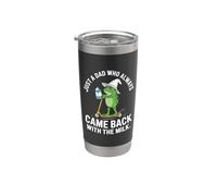 Came Back with The Milk Dad Daddy Frog Papa Stainless Steel Insulated Tumbler