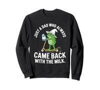 Came Back With The Milk Dad Daddy Frog Papa Sweatshirt
