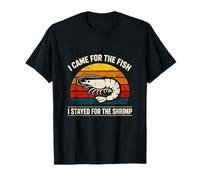 Came for the Fish, Stayed for the Shrimp | Aquarium T-Shirt