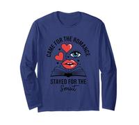 Came for The Romance Stayed for The Smut Long Sleeve T-Shirt