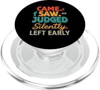 Came Saw Judged Silently Left Early Introvert Humor PopSockets PopGrip for MagSafe