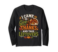Came to Give Thanks Thanksgiving Turkey Thankful Fall Season Long Sleeve T-Shirt