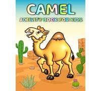 Camel Activity Book For Kids: Set Off On An Exciting Camel Journey With Coloring, Puzzles, And Fun