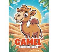 Camel Coloring Book: A Fun and Relaxing Desert Animal Coloring Adventure for All Ages: 40+ Unique Camel Illustrations to Color | Cute and Calming Designs for Kids, Teens, and Adults