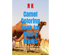 Camel Coloring Book for Kids & Adults: "A Delightful Collection of Camel-Themed Coloring Pages to Spark Imagination and Relaxation for All Ages"