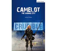 Camelot: The Shining City (Modern Plays)