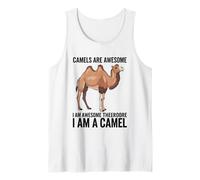 Camels are Awesome I Am Awesome Therefore I Am A Camel Tank Top