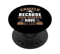 Camels Because Even Deserts Have Traffic Camel PopSockets Adhesive PopGrip