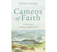 Cameos of Faith: A Collection of Theological Reflections