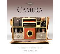 Camera: A History of Photography from Daguerreotype to Digital