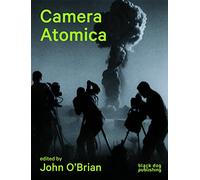 Camera Atomica: Photographing the Nuclear World