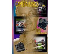 Camera Basics: What do these knobs and dials do: Volume 1 (Understanding Your Camera)