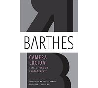 Camera Lucida: Reflections on Photography