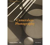 Cameraless Photography: V&A Photography Library Series (Photography Library series; Victoria and Albert Museum)