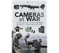 Cameras at War: Photo Gear that Captured 100 Years of Conflict - From Crimea to Korea