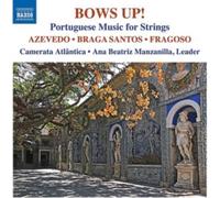 Camerata Atlantica - Azevedo, Braga Santos, Fragoso: Bows Up! Portuguese Music for Strings
