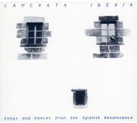 Camerata Iberia - Songs and Dances From the Spanish Renaissance