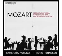 Camerata Nordica/Tonnesen - Wolfgang Amadeus Mozart: Serenata Notturna, Three Divertimenti, Eine Kleine Nachtmusik