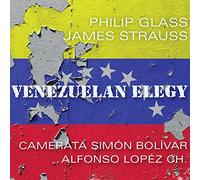 Camerata Simon Bolivar - Philip Glass, James Strauss: Venezuelan Elegy