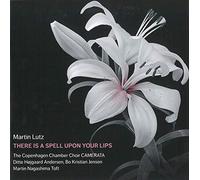 Camerata/Toft - Lutz:A Spell Upon Your Lips
