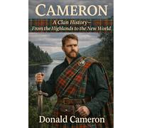 Cameron, A Clan History: From the Highlands to the New World (Clan Histories)